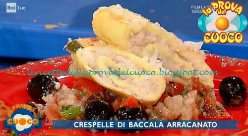 Crespelle di baccalà arracanato ricetta Franco Mazzei da Prova del Cuoco