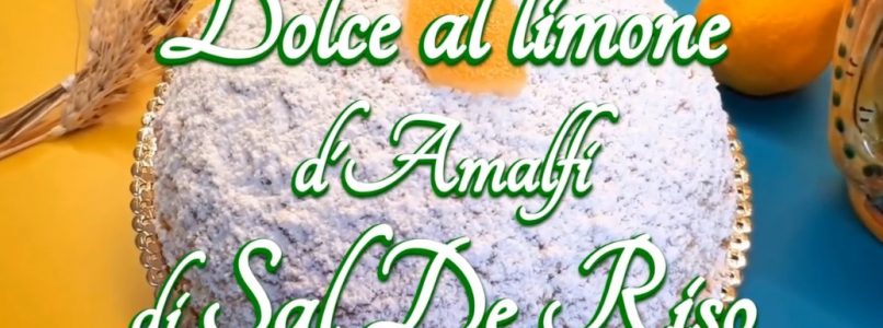 Dolce al limone d'Amalfi di Sal De Riso | Video